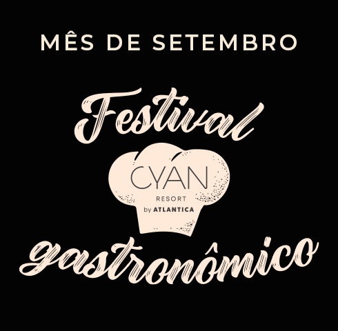 Festival Gastronômico: Cyan Resort by Atlantica terá festival que homenageará culinárias típicas de diversos países