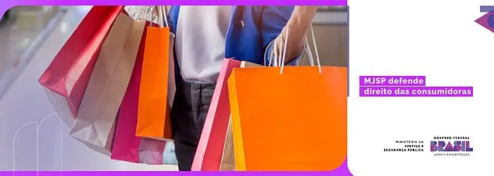 MJSP defende direito das consumidoras