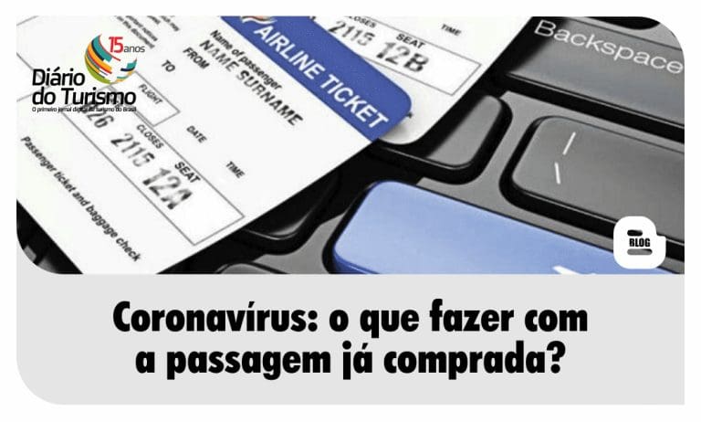 Coronaví­rus: o que fazer com a passagem já comprada?